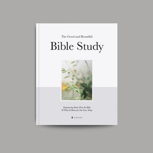 The Good and Beautiful Bible Study